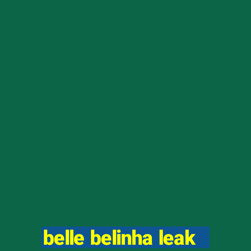 belle belinha leak